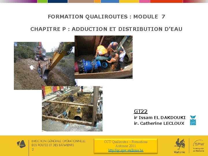 FORMATION QUALIROUTES : MODULE 7 CHAPITRE P : ADDUCTION ET DISTRIBUTION D’EAU GT 22
