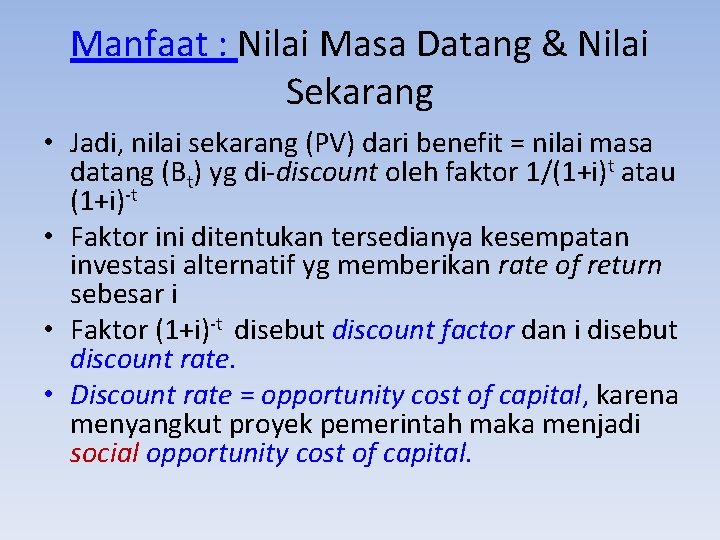 Manfaat : Nilai Masa Datang & Nilai Sekarang • Jadi, nilai sekarang (PV) dari