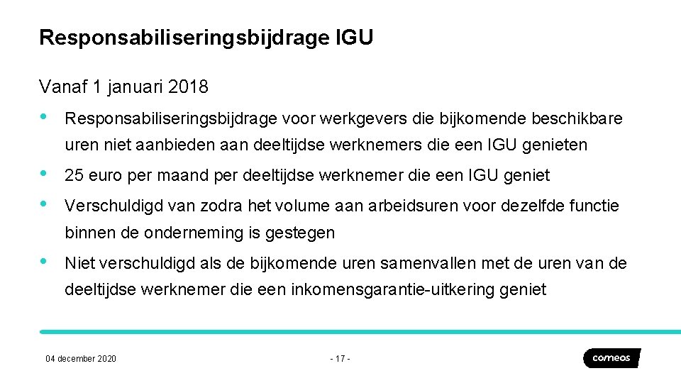 Responsabiliseringsbijdrage IGU Vanaf 1 januari 2018 • Responsabiliseringsbijdrage voor werkgevers die bijkomende beschikbare uren