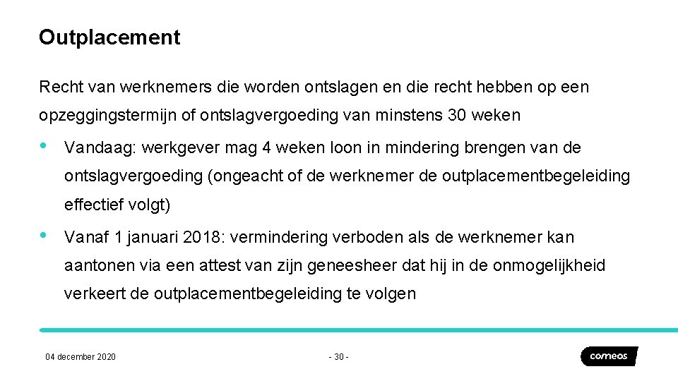 Outplacement Recht van werknemers die worden ontslagen en die recht hebben op een opzeggingstermijn