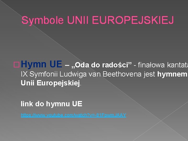 Symbole UNII EUROPEJSKIEJ � Hymn UE – „Oda do radości” - finałowa kantata IX