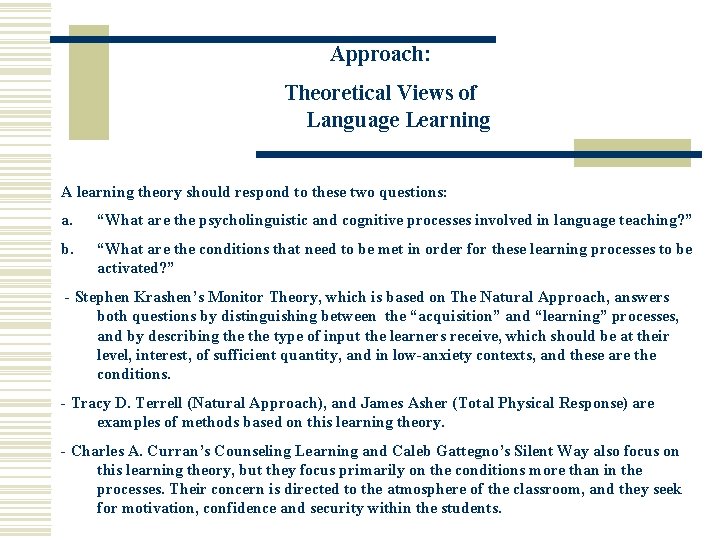 Approach: Theoretical Views of Language Learning A learning theory should respond to these two Approach: Theoretical Views of Language Learning A learning theory should respond to these two