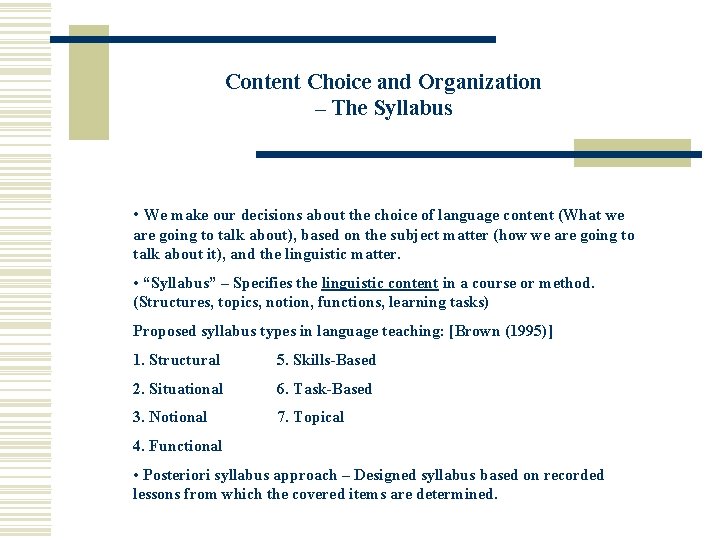 Content Choice and Organization – The Syllabus • We make our decisions about the Content Choice and Organization – The Syllabus • We make our decisions about the