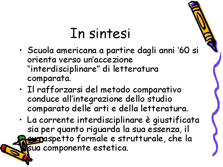In sintesi • Scuola americana a partire dagli anni ‘ 60 si orienta verso