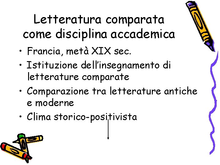 Letteratura comparata come disciplina accademica • Francia, metà XIX sec. • Istituzione dell’insegnamento di