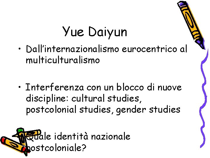 Yue Daiyun • Dall’internazionalismo eurocentrico al multiculturalismo • Interferenza con un blocco di nuove