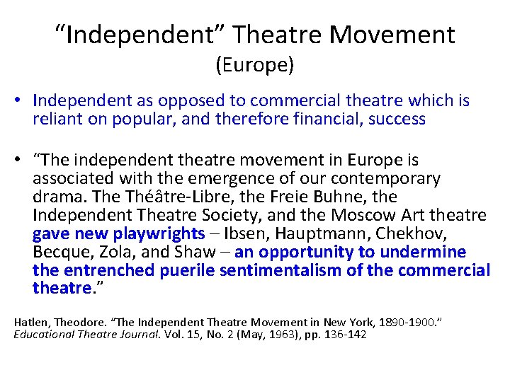 “Independent” Theatre Movement (Europe) • Independent as opposed to commercial theatre which is reliant