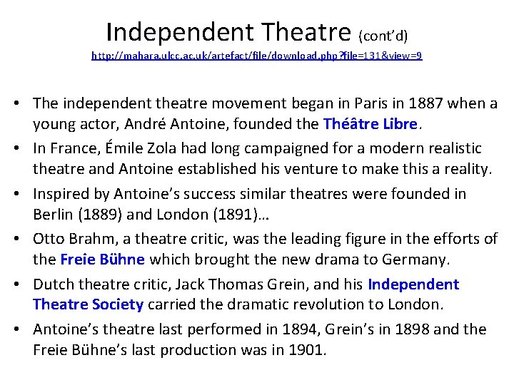 Independent Theatre (cont’d) http: //mahara. ulcc. ac. uk/artefact/file/download. php? file=131&view=9 • The independent theatre