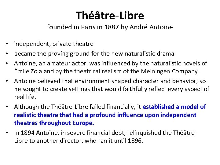 Théâtre-Libre founded in Paris in 1887 by André Antoine • independent, private theatre •