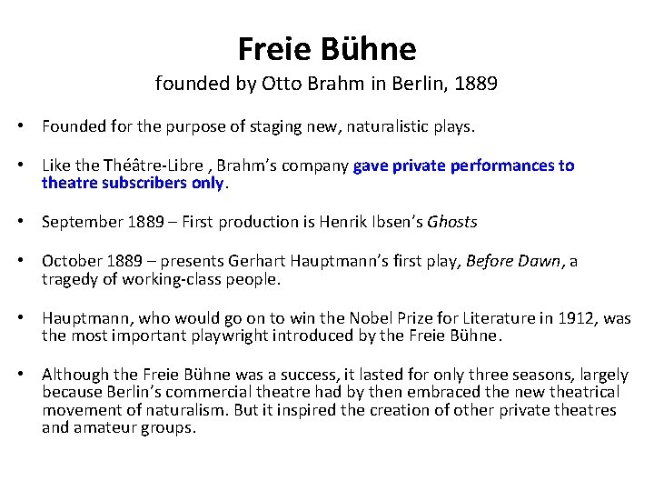 Freie Bühne founded by Otto Brahm in Berlin, 1889 • Founded for the purpose