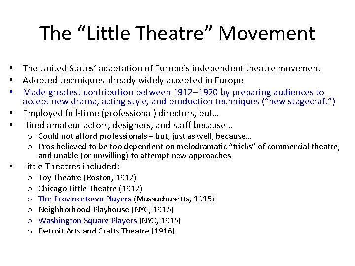 The “Little Theatre” Movement • The United States’ adaptation of Europe’s independent theatre movement