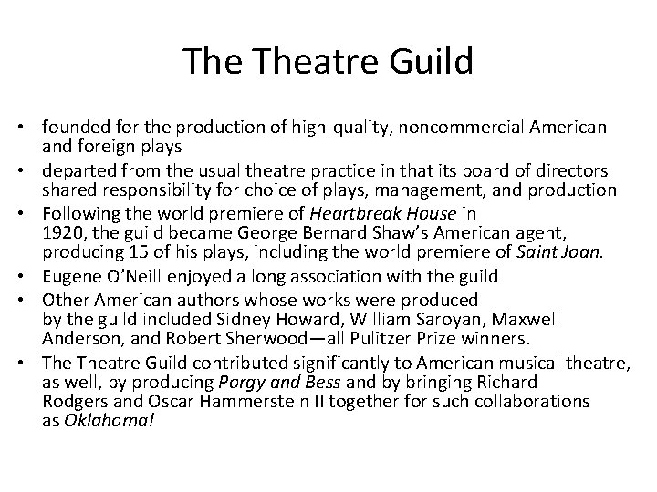 The Theatre Guild • founded for the production of high-quality, noncommercial American and foreign