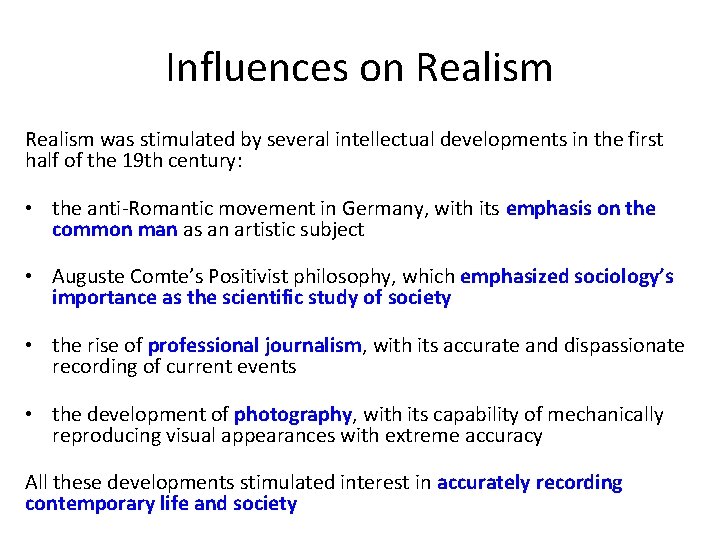 Influences on Realism was stimulated by several intellectual developments in the first half of