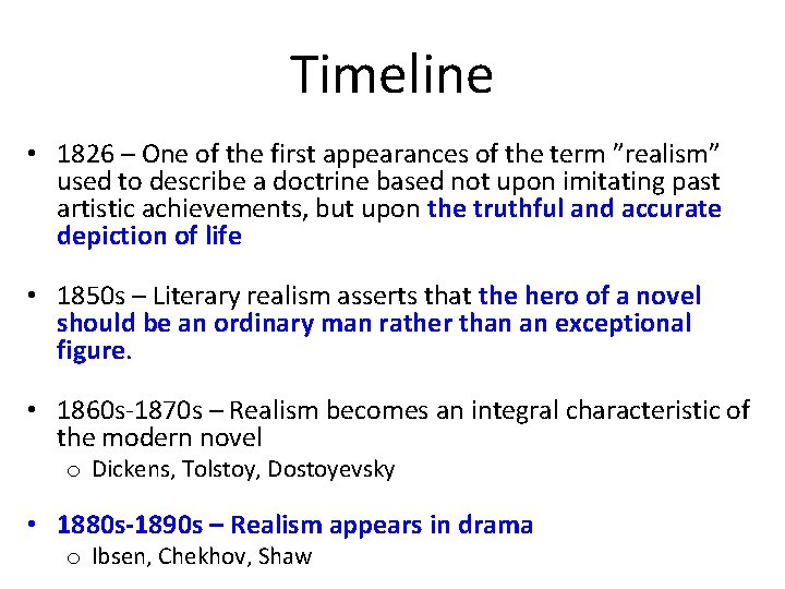 Timeline • 1826 – One of the first appearances of the term ”realism” used