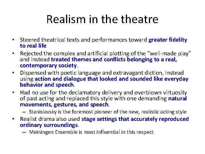 Realism in theatre • Steered theatrical texts and performances toward greater fidelity to real