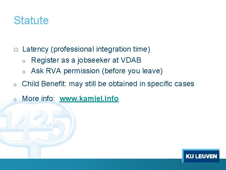 Statute o Latency (professional integration time) o o Register as a jobseeker at VDAB