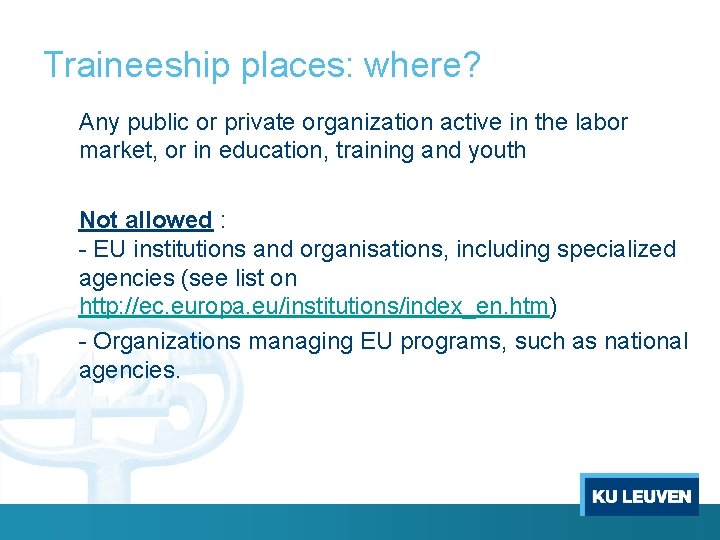 Traineeship places: where? Any public or private organization active in the labor market, or