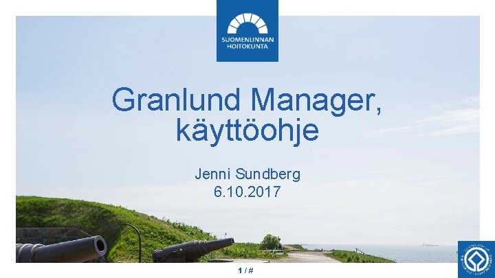 Granlund Manager, käyttöohje Jenni Sundberg 6. 10. 2017 1/# 