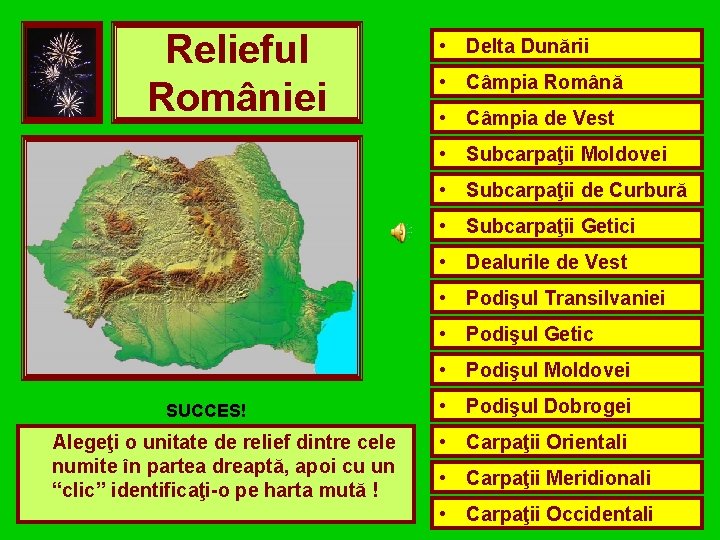 Relieful României • Delta Dunării • Câmpia Română • Câmpia de Vest • Subcarpaţii