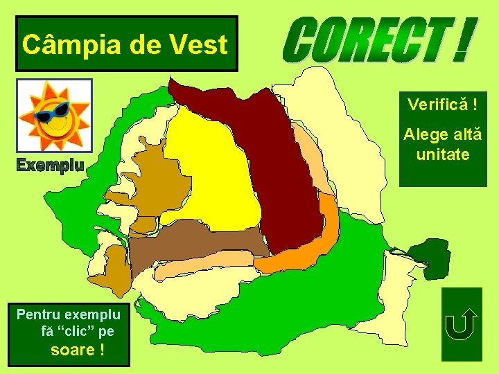 Câmpia de Vest Verifică ! Alege altă unitate Pentru exemplu fă “clic” pe soare