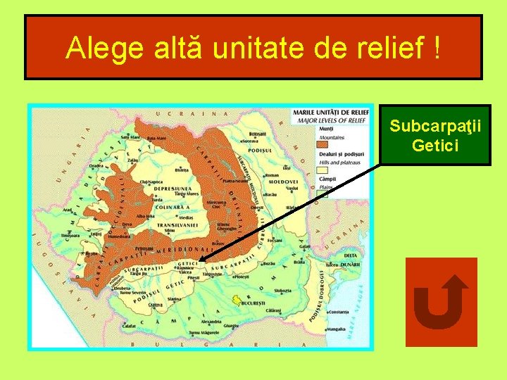 Alege altă unitate de relief ! Subcarpaţii Getici 