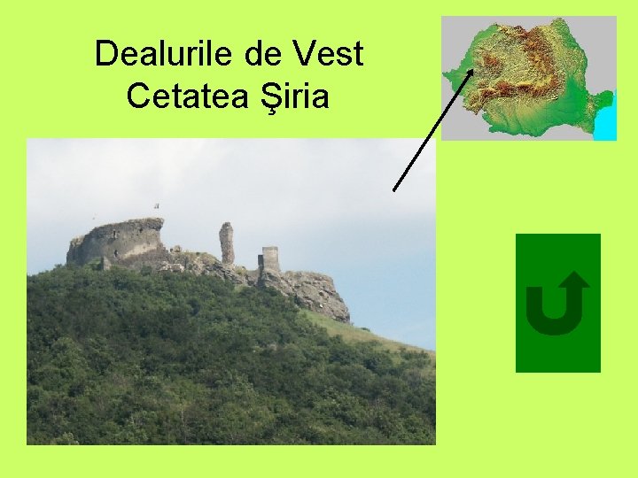 Dealurile de Vest Cetatea Şiria 