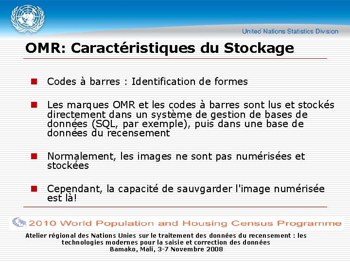 OMR: Caractéristiques du Stockage n Codes à barres : Identification de formes n Les