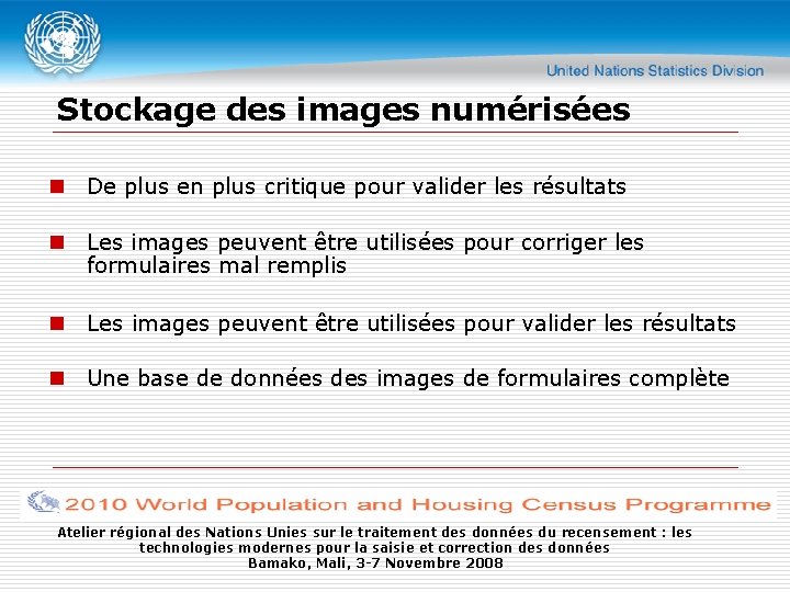 Stockage des images numérisées n De plus en plus critique pour valider les résultats