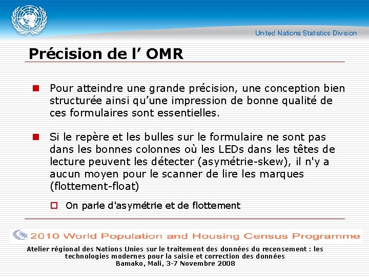 Précision de l’ OMR n Pour atteindre une grande précision, une conception bien structurée