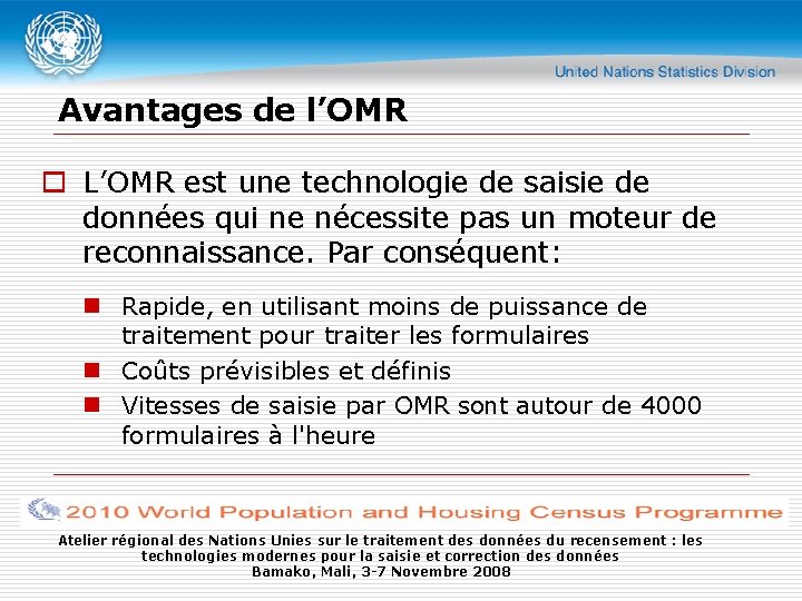 Avantages de l’OMR o L’OMR est une technologie de saisie de données qui ne