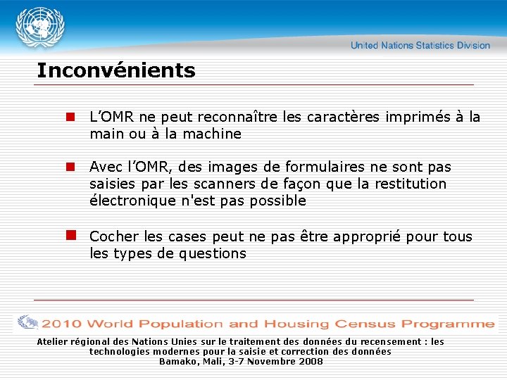 Inconvénients n L’OMR ne peut reconnaître les caractères imprimés à la main ou à