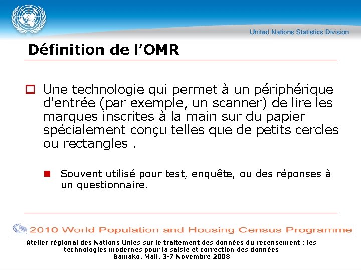 Définition de l’OMR o Une technologie qui permet à un périphérique d'entrée (par exemple,