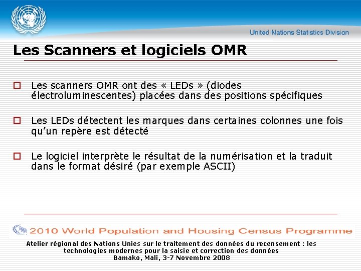 Les Scanners et logiciels OMR o Les scanners OMR ont des « LEDs »