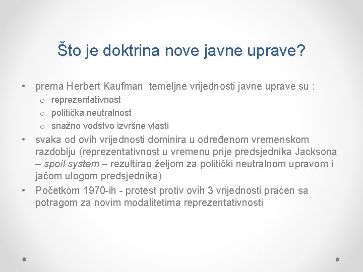 Što je doktrina nove javne uprave? • prema Herbert Kaufman temeljne vrijednosti javne uprave