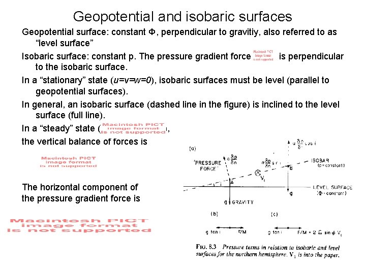 Geopotential and isobaric surfaces Geopotential surface: constant Φ, perpendicular to gravitiy, also referred to