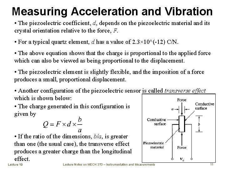 Measuring Acceleration and Vibration • The piezoelectric coefficient, d, depends on the piezoelectric material