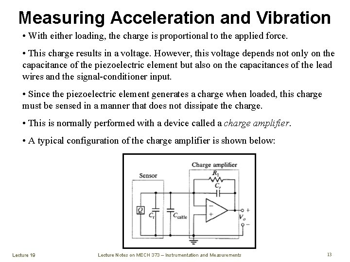 Measuring Acceleration and Vibration • With either loading, the charge is proportional to the