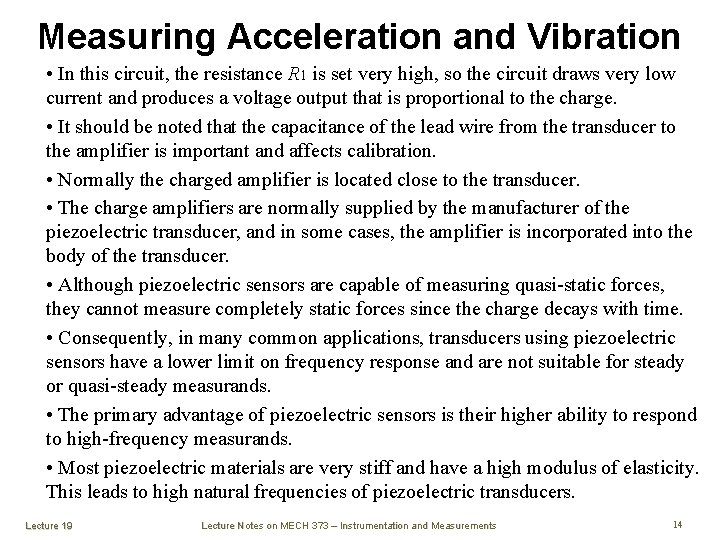 Measuring Acceleration and Vibration • In this circuit, the resistance R 1 is set