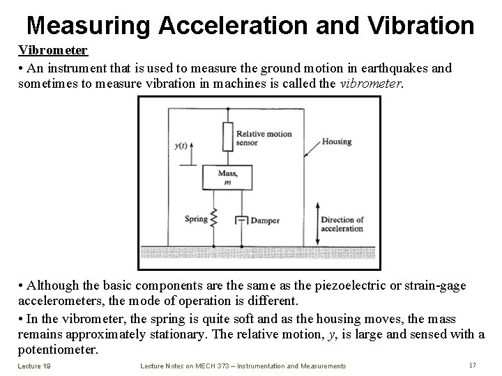Measuring Acceleration and Vibration Vibrometer • An instrument that is used to measure the
