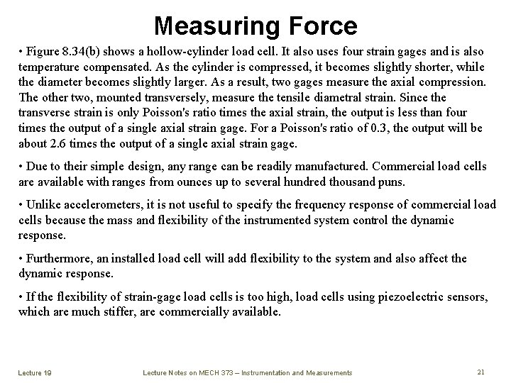 Measuring Force • Figure 8. 34(b) shows a hollow-cylinder load cell. It also uses