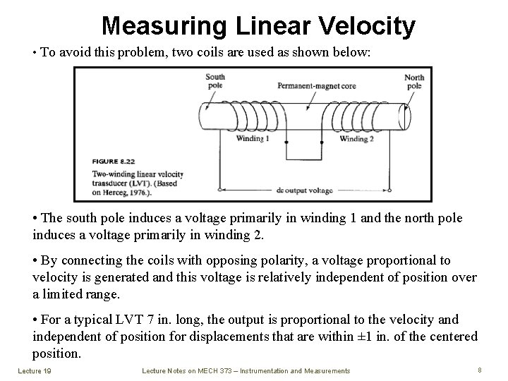 Measuring Linear Velocity • To avoid this problem, two coils are used as shown