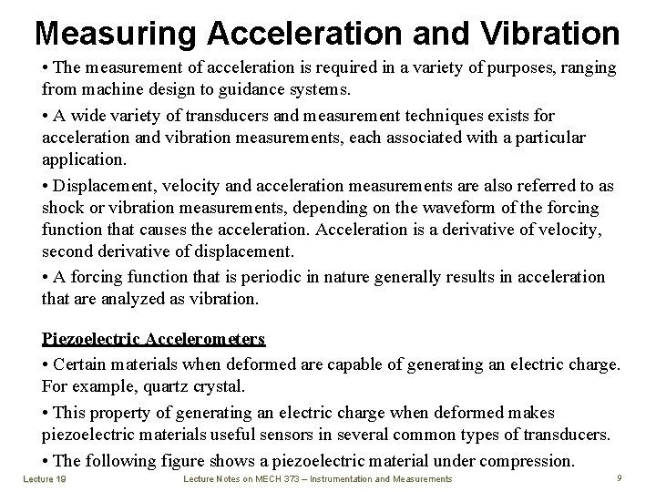Measuring Acceleration and Vibration • The measurement of acceleration is required in a variety