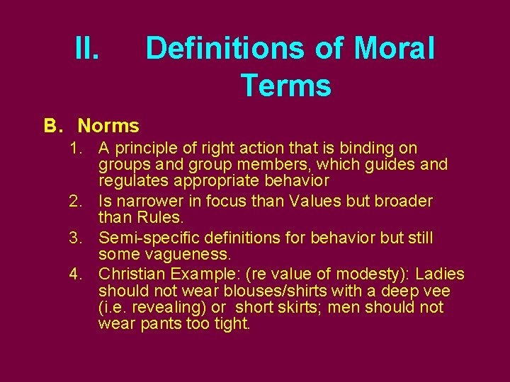 II. Definitions of Moral Terms B. Norms 1. A principle of right action that
