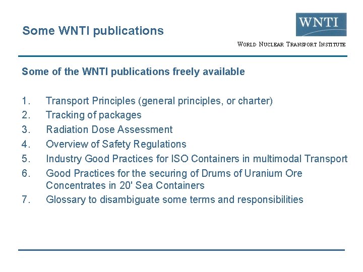 Some WNTI publications WORLD NUCLEAR TRANSPORT INSTITUTE Some of the WNTI publications freely available