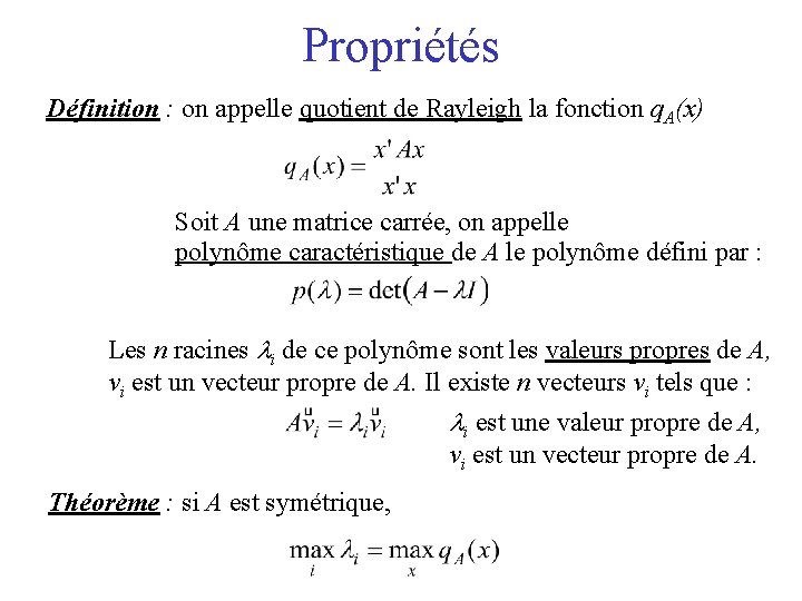 Propriétés Définition : on appelle quotient de Rayleigh la fonction q. A(x) Soit A