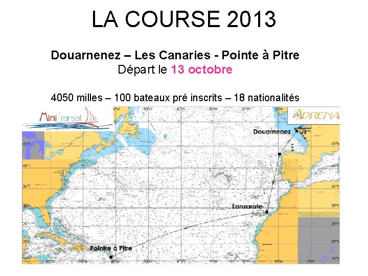 LA COURSE 2013 Douarnenez – Les Canaries - Pointe à Pitre Départ le 13