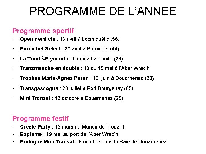 PROGRAMME DE L’ANNEE Programme sportif • Open demi clé : 13 avril à Locmiquélic