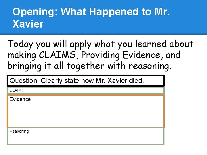 Opening: What Happened to Mr. Xavier Today you will apply what you learned about Opening: What Happened to Mr. Xavier Today you will apply what you learned about