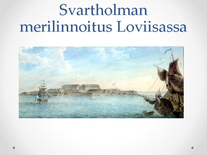 Svartholman merilinnoitus Loviisassa 