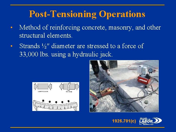 Post-Tensioning Operations • Method of reinforcing concrete, masonry, and other structural elements. • Strands